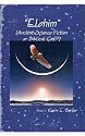 "Elohim": (Ancient Science Fiction or Biblical God?)