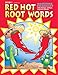 Mastering Vocabulary With Prefixes, Suffixes And Root Words: Book 1 (Red Hot Root Words)