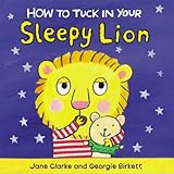 How to tuck in your sleepy lion