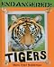 Tigers (Endangered!)