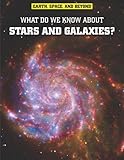 What do we know about stars and galaxies?