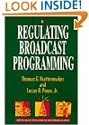 Regulating Broadcast Programming (AEI Studies in Telecommunications Deregulation)