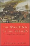 The Washing of the Spears: A History of the Rise of the Zulu Nation Under Shaka and Its Fall in the Zulu War of 1879