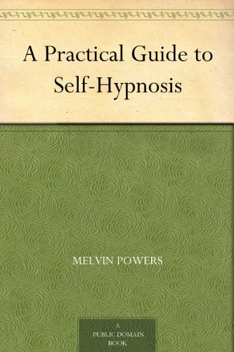 A Practical Guide to Self-Hypnosis