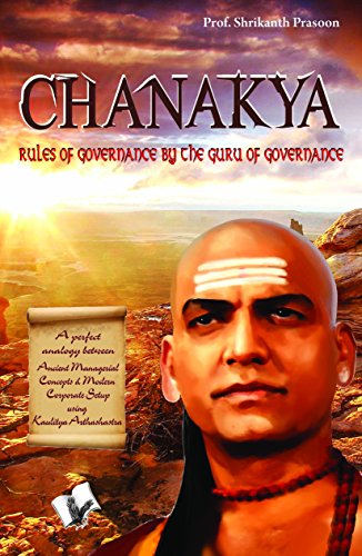 Chanakya: Rules of governance by the guru of governance