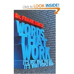 Words That Work: It's Not What You Say, it's What People Hear