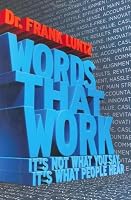 Words That Work: It's Not What You Say, It's What People Hear