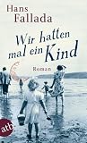 Wir hatten mal ein Kind: Roman (Fallada)