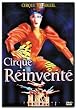 Cirque du Soleil - Cirque Reinvente