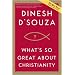 What's So Great about Christianity