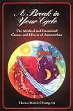 A Break in Your Cycle: The Medical and Emotional Causes and Effects of Amenorrhea