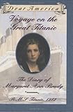 Buy : Voyage on the Great Titanic: The Diary of Margaret Ann Brady, R.M.S. Titanic 1912 (Dear America Series)