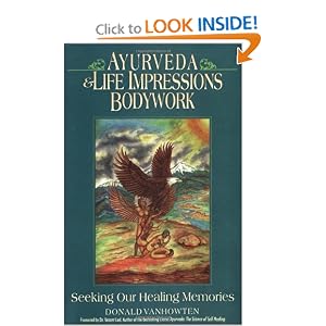 Click here to buy Ayurveda and Life Impressions Bodywork: Seeking Our Healing Memories by Donald VanHowten.