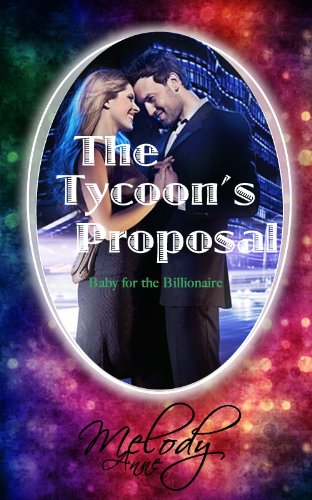 The Tycoon's Proposal - Baby for the Billionaire, Book Three