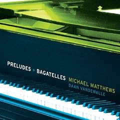 Preludes and Bagatelles
