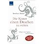 Die Kunst einen Drachen zu reiten: Erfolg ist das Ergebnis deines Denkens