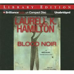 Blood Noir (Anita Blake, Vampire Hunter, Book 16) by Laurell K. Hamilton and Cynthia Holloway