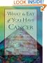 What to Eat if You Have Cancer