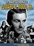 Haunted World of Ed Wood, Jr.
