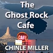 The Ghost Rock Cafe | Chinle Miller