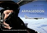 The illustrated guide to Armageddon : Britain's Cold War