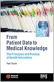 From Patient Data to Medical Knowledge: The Principles and Practice of Health Informatics