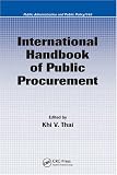 International Handbook of Public Procurement (Public Administration and Public Policy) (Public Administration and Public Policy)