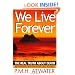 We Live Forever: The Real Truth about Death