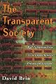 The Transparent Society: Will Technology Force Us to Choose Between Privacy and Freedom?