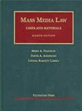 Mass Media Law: Cases and Materials, 8th (University Casebooks)