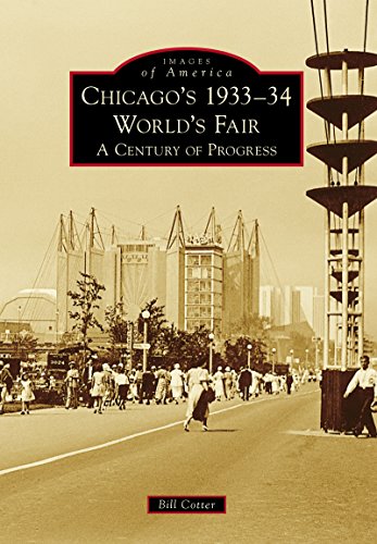 Chicago's 1933-34 World's Fair: A Century of Progress (Images of America)