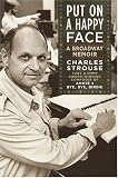 Put on a Happy Face: A Broadway Memoir
