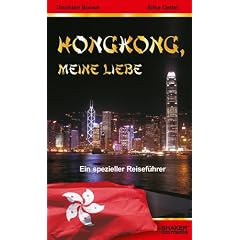 Hongkong, meine Liebe - Ein spezieller Reisef�hrer