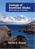 Geology of Southeast Alaska: Rock and Ice in Motion