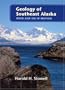Geology of Southeast Alaska: Rock and Ice in Motion