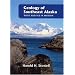 Geology of Southeast Alaska: Rock and Ice in Motion