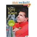 Das Toni-Klein-Prinzip: Das Erfolgsprogramm zu Ihrer Wunschfigur und mehr