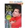 Das Toni-Klein-Prinzip: Das Erfolgsprogramm zu Ihrer Wunschfigur und mehr