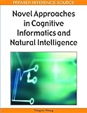 Novel approaches in cognitive informatics and natural intelligence