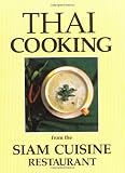 Thai Cooking: From the Siam Cuisine Restaurant