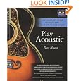 Play Acoustic: The Complete Guide to Mastering Acoustic Guitar Styles by Hunter and Dave Hunter