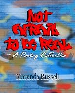 Not Afraid to Be Real: A Poetry Collection 