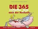 Die 365 lustigsten Tage nach der Hochzeit: Immerwährender Kalender