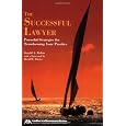 The Successful Lawyer: Powerful Strategies for Transforming Your Practice