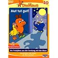 Die Maus 10 - Mut tut gut