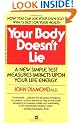 Your Body Doesn't Lie: How to Increase Your Life Energy through Behavioral Kinesiology