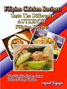 Filipino Chicken Recipes:Taste The Difference! Authentic Filipino Recipes