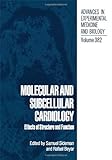 Molecular and subcellular cardiology : effects of structure and function