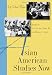 Asian American Studies Now: A Critical Reader