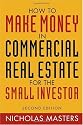 How to Make Money in Commercial Real Estate: For The Small Investor
